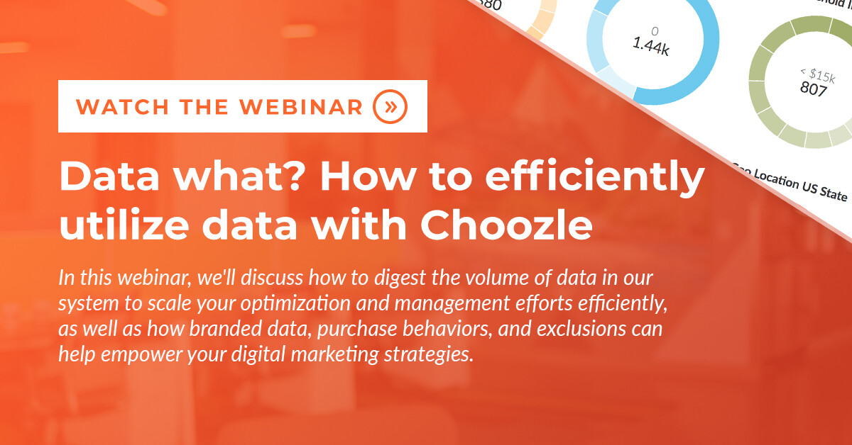 Data what? How to efficiently utilize data with Choozle